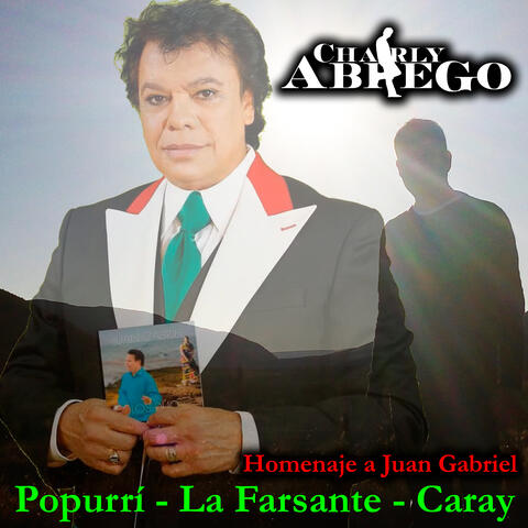Homenaje a Juan Gabriel Popurrí: La Farsante / Caray