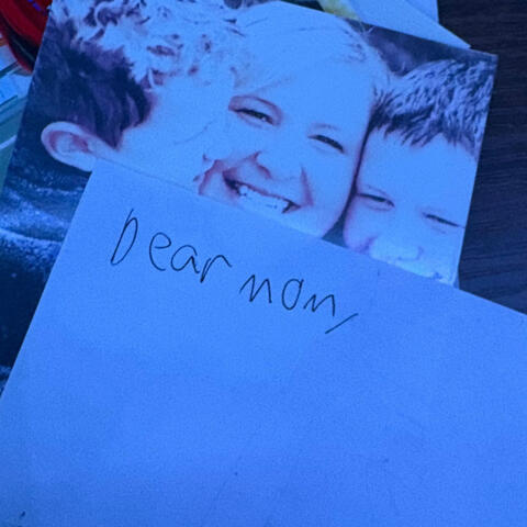 Dear Mom,
