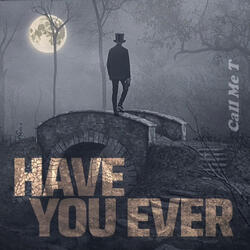Have You Ever