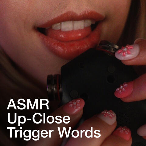 Up-Close Trigger Words for Tingles (ASMR)