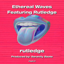 Ethereal Waves Featuring Rutledge