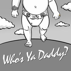 Who's Ya Daddy?