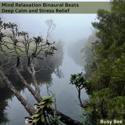 Mind Relaxation Binaural Beats Deep Calm and Stress Relief