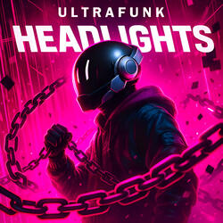 HEADLIGHTS ULTRAFUNK (Ultra Slowed)