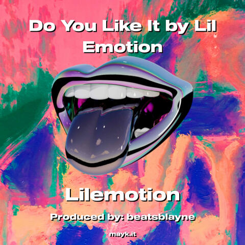 Do You Like It by Lil Emotion