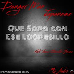 Que Sopa Con Ese Laopesillo (Remastered 2025)