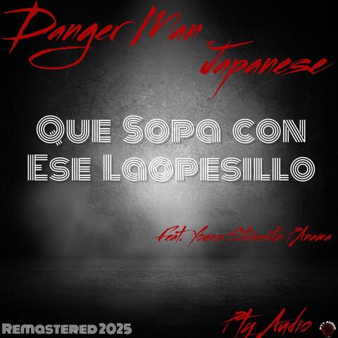 Que Sopa Con Ese Laopesillo (Remastered 2025)