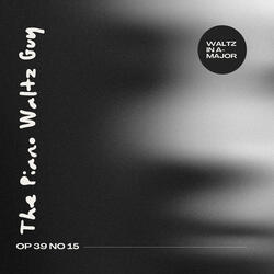 Waltz in A Major, Op. 39, No. 15