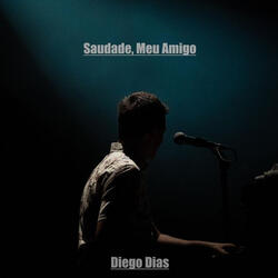 Saudade, Meu Amigo