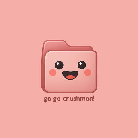 go go crushmon!
