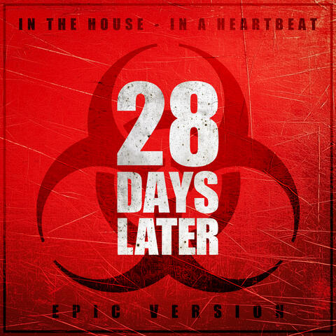 In the House - In a Heartbeat (Theme from "28 Days Later")