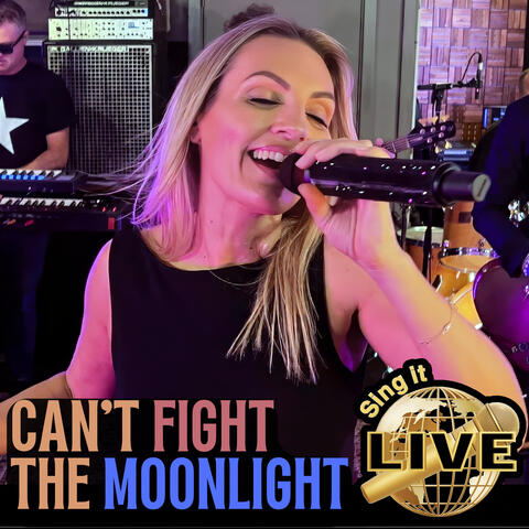 Can't Fight The Moonlight