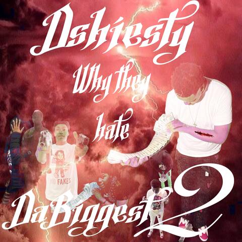 Why They Hate DaBiggest2
