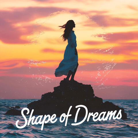 Shape of dreams