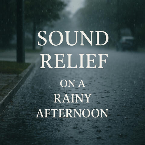 Sound Relief on a Rainy Afternoon