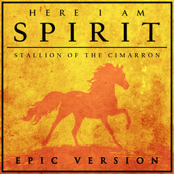 Here I Am (from "Spirit: Stallion of the Cimarron")