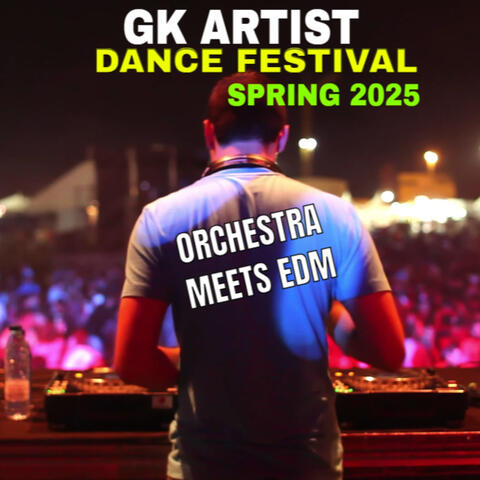 Dance Festival Spring 2025 by GK Artist | Orchestra Meets EDM