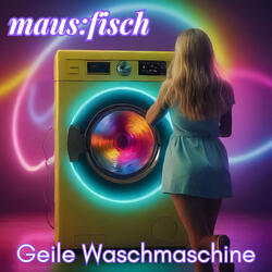 Geile Waschmaschine
