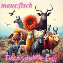 Tiere sind so toll