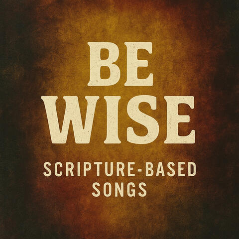 Be Wise