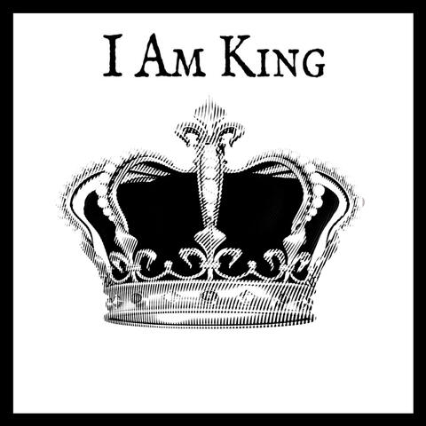 I am King