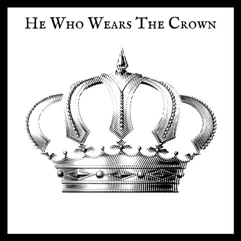He Who Wears the Crown