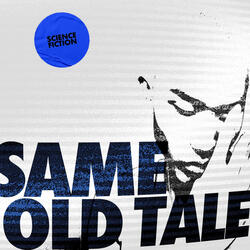 SAME OLD TALE