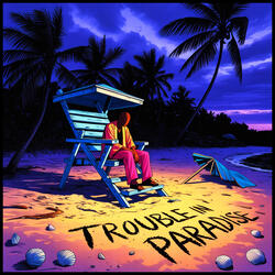 Trouble In Paradise