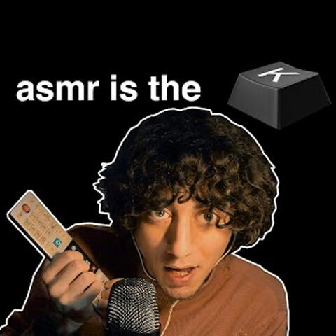 ASMR Is the Key (CRAZY TINGLES)