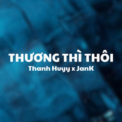 Thương Thì Thôi (Remix) - Beat