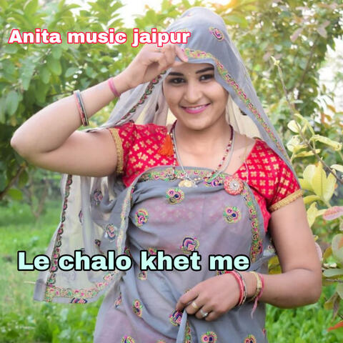 Le chalo khet me