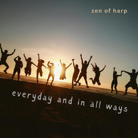 Everyday and in All Ways
