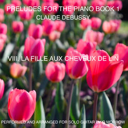 Préludes, Book I, L. 117: VIII. La fille aux cheveux de lin (Arr. for Solo Guitar by Q Morrow)