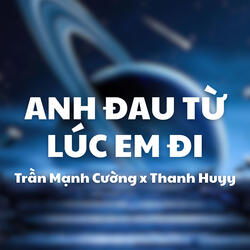 Anh Đau Từ Lúc Em Đi (Thanh Huyy Remix) - Beat