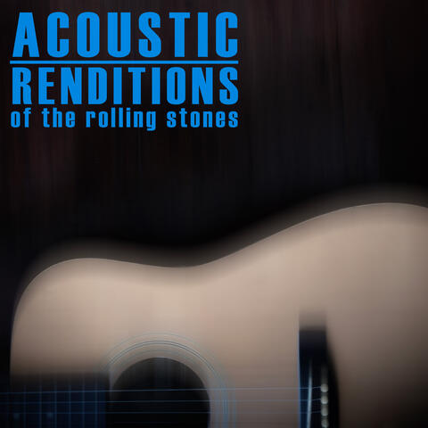 Acoustic Renditions of The Rolling Stones