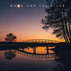 Moon And The River