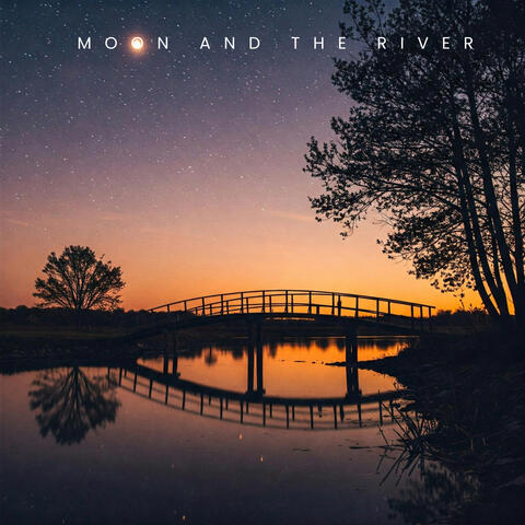Moon And The River