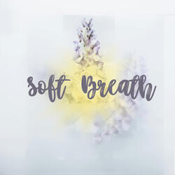 Soft Breath