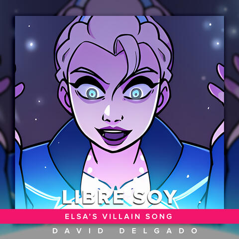 Libre Soy (Elsa Villain Song)