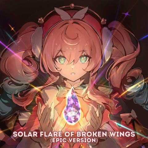 Solar Flare of Broken Wings (Epic Version)