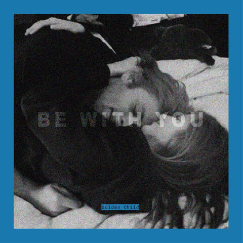 Be With You