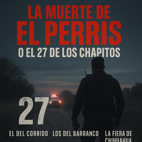 LA MUERTE DE EL PERRIS O EL 27 DE LOS CHAPITOS