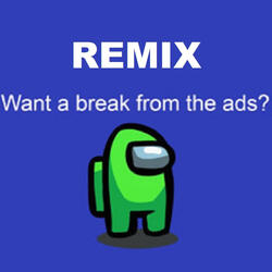 Want A Break From The Ads