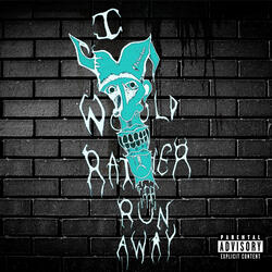 i would rather run away