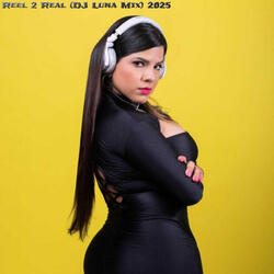 Reel 2 Real 2025 (DJ Luna PTY Mix)