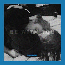 Be With You
