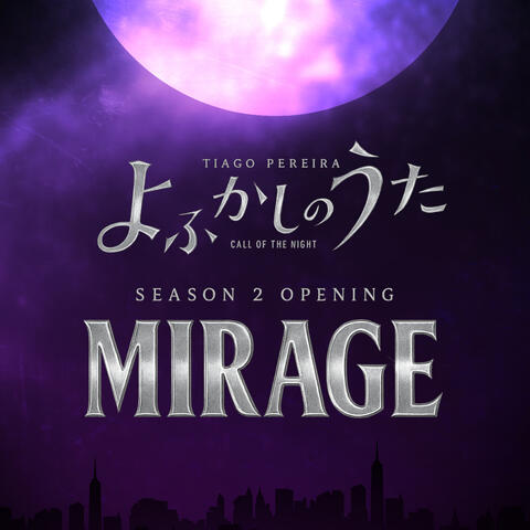 Mirage (Season 2 Opening From "Yofukashi No Uta: Call Of The Night")