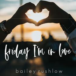 Friday I'm In Love