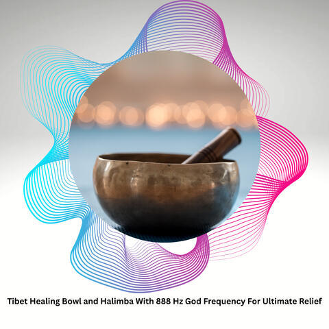 Tibet Healing Bowl and Halimba With 888 Hz God Frequency For Ultimate Relief