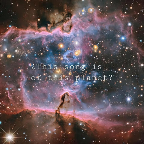 ¿this Song Is Of This Planet?